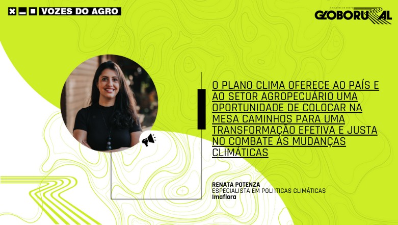 O agro pode promover transformações efetivas no combate às mudanças climáticas