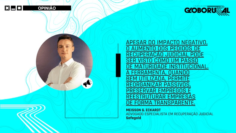 Recorde de recuperações judiciais no agro expõe desafios de gestão e crédito