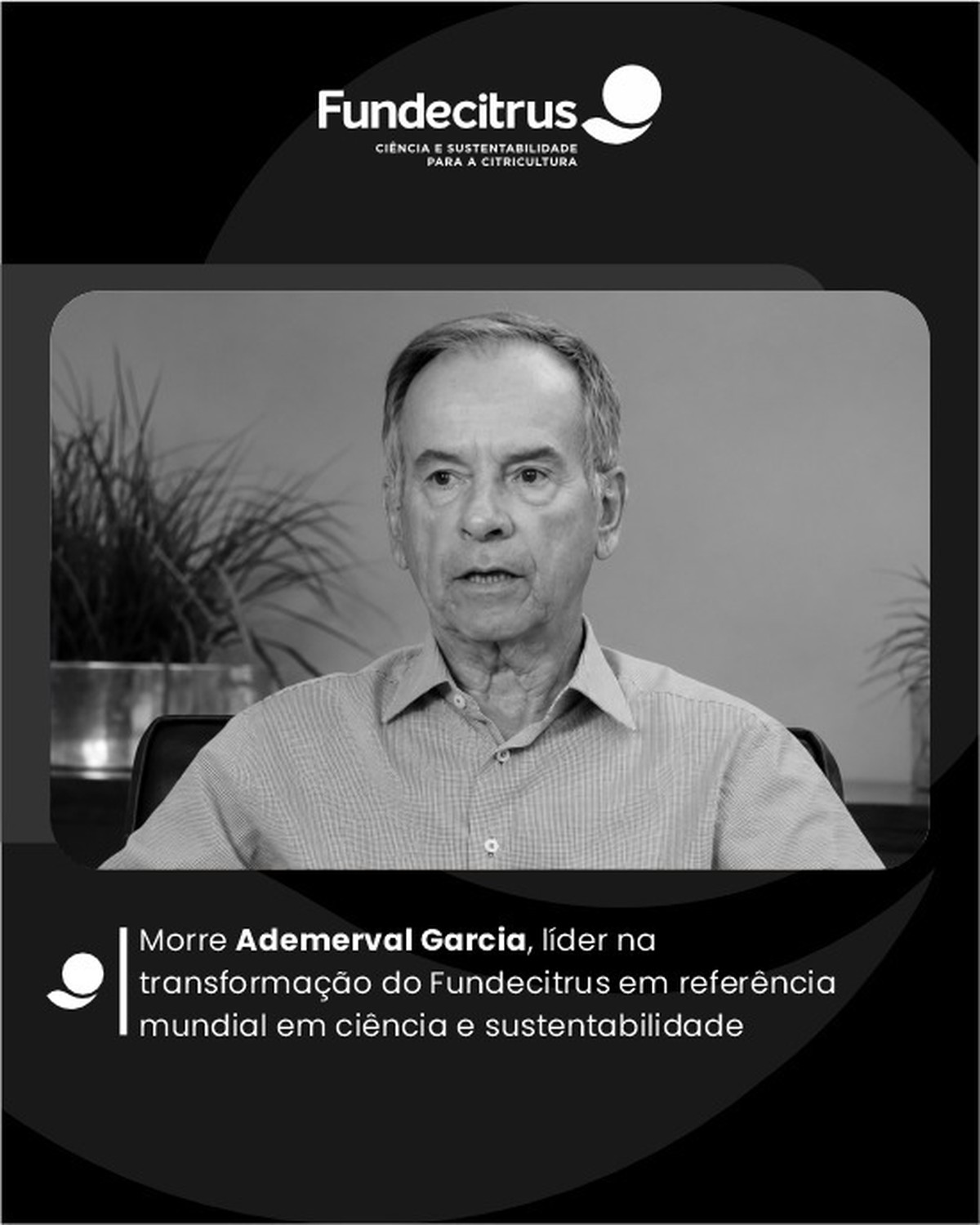 Morre Ademerval Garcia, ex-presidente do Fundecitrus