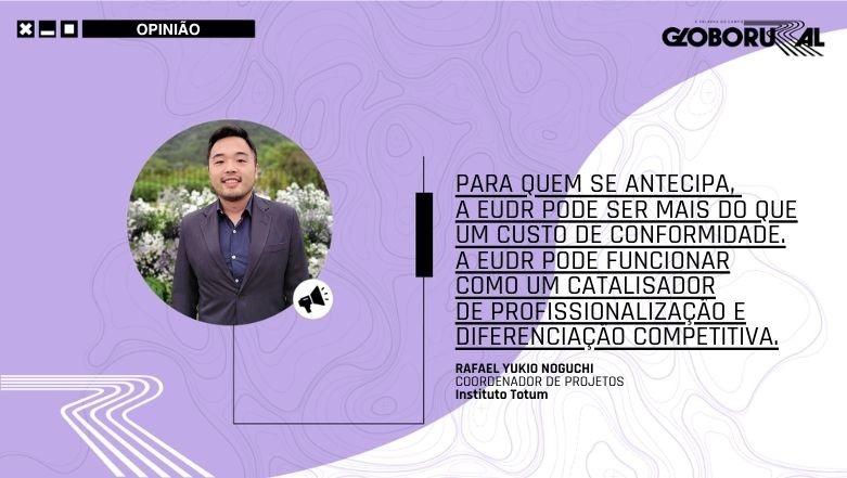 EUDR e o Brasil: o novo patamar de exigência para as cadeias produtivas